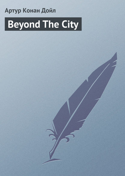 Скачать книгу Beyond The City