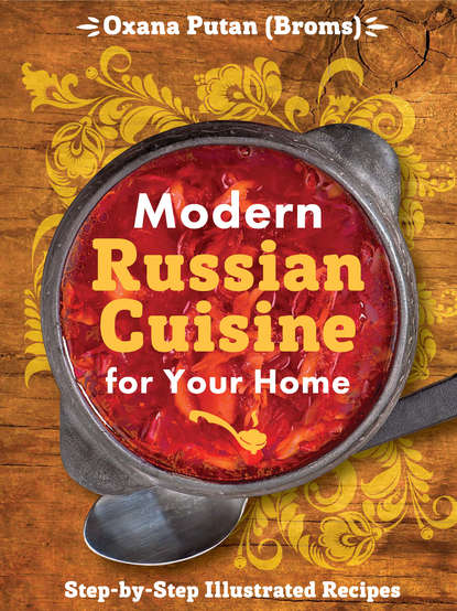 Скачать книгу Modern Russian Cuisine for Your Home
