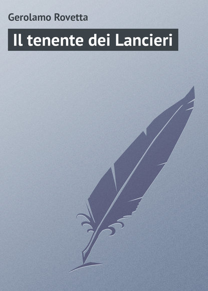 Скачать книгу Il tenente dei Lancieri