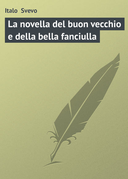 Скачать книгу La novella del buon vecchio e della bella fanciulla