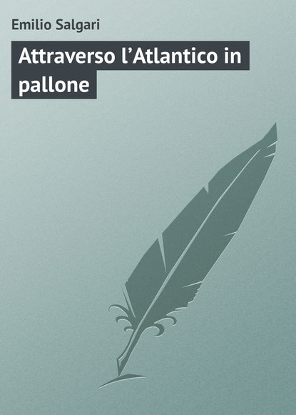 Скачать книгу Attraverso l’Atlantico in pallone