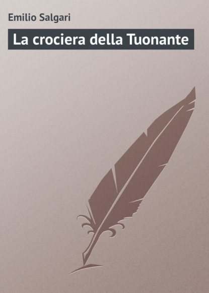 Скачать книгу La crociera della Tuonante