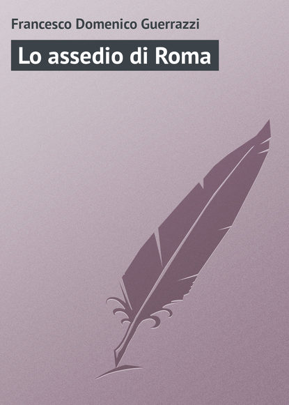 Скачать книгу Lo assedio di Roma