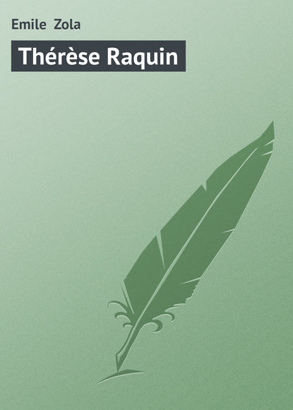 Скачать книгу Thérèse Raquin