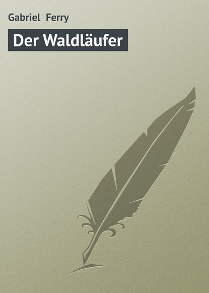 Скачать книгу Der Waldläufer