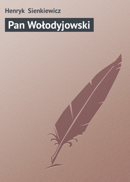 Скачать книгу Pan Wołodyjowski