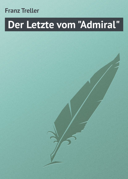 Скачать книгу Der Letzte vom "Admiral"