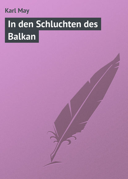 Скачать книгу In den Schluchten des Balkan