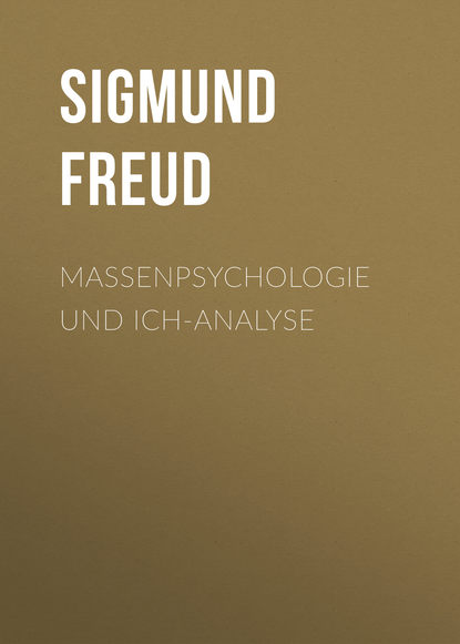 Скачать книгу Massenpsychologie und Ich-Analyse