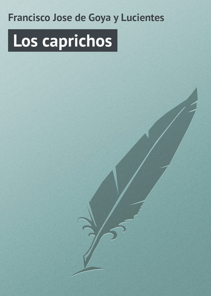 Скачать книгу Los caprichos