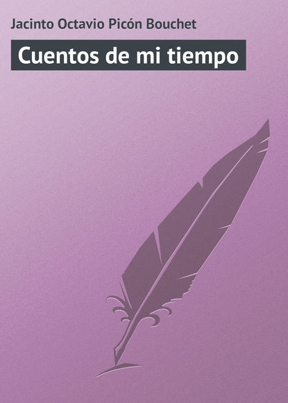 Скачать книгу Cuentos de mi tiempo