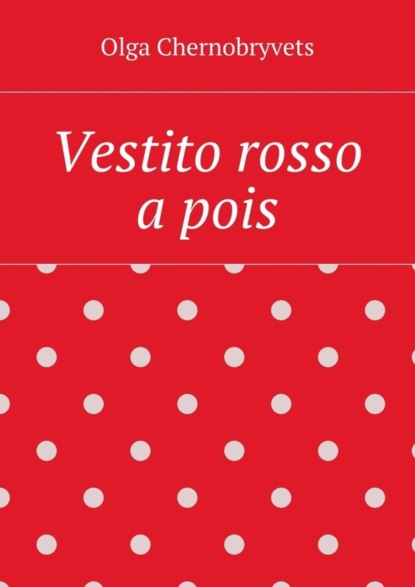 Скачать книгу Vestito rosso a pois