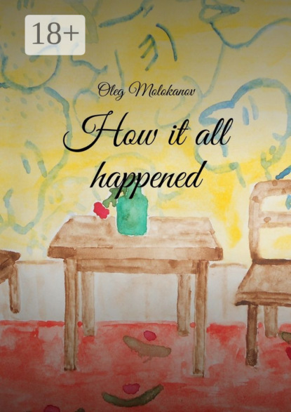 Скачать книгу How it all happened