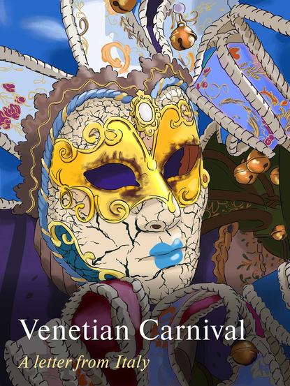 Скачать книгу Venetian Carnival. A Letter from Italy