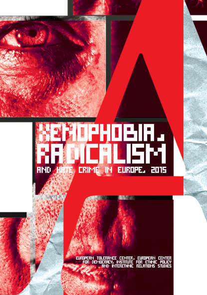 Скачать книгу Xenophobia, radicalism and hate crime in Europe 2015