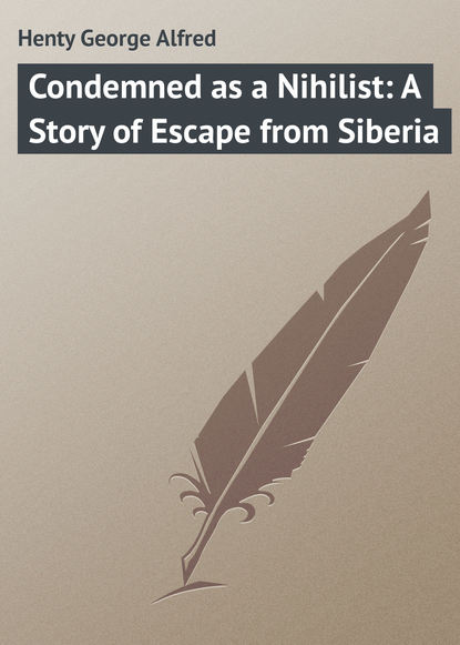 Скачать книгу Condemned as a Nihilist: A Story of Escape from Siberia