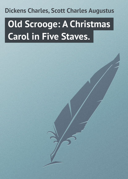 Скачать книгу Old Scrooge: A Christmas Carol in Five Staves.