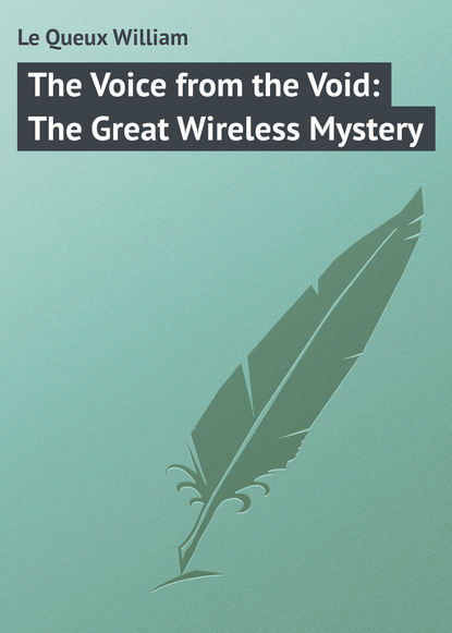 Скачать книгу The Voice from the Void: The Great Wireless Mystery