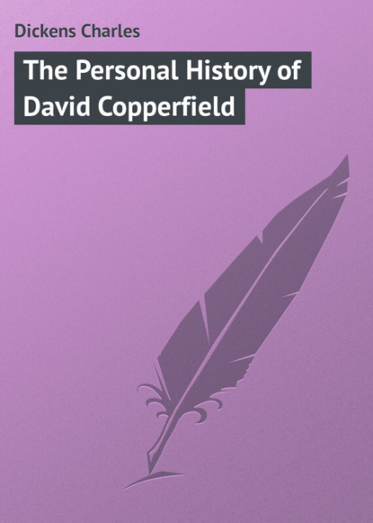 Скачать книгу The Personal History of David Copperfield