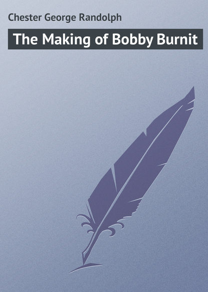 Скачать книгу The Making of Bobby Burnit