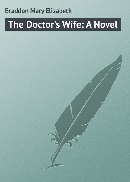 The Doctor&apos;s Wife: A Novel