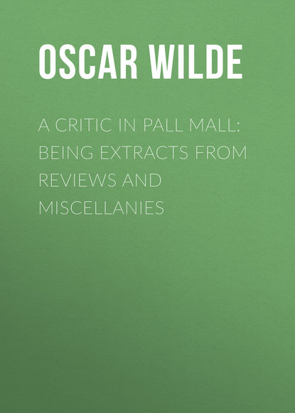 Скачать книгу A Critic in Pall Mall: Being Extracts from Reviews and Miscellanies