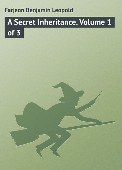 Скачать книгу A Secret Inheritance. Volume 1 of 3