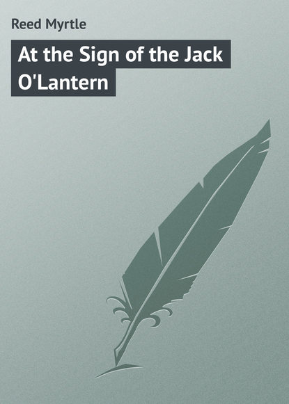Скачать книгу At the Sign of the Jack O&apos;Lantern