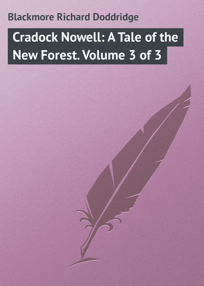 Скачать книгу Cradock Nowell: A Tale of the New Forest. Volume 3 of 3