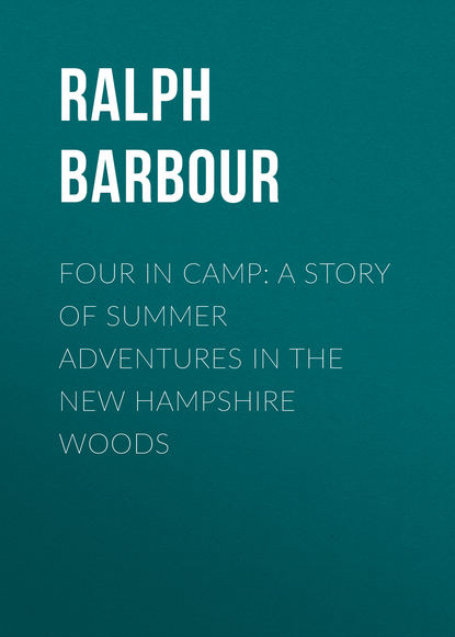 Скачать книгу Four in Camp: A Story of Summer Adventures in the New Hampshire Woods