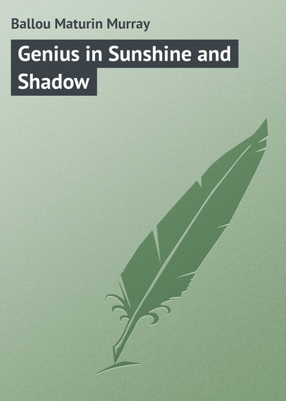 Скачать книгу Genius in Sunshine and Shadow