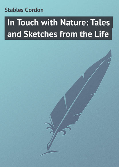 Скачать книгу In Touch with Nature: Tales and Sketches from the Life