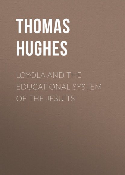 Скачать книгу Loyola and the Educational System of the Jesuits
