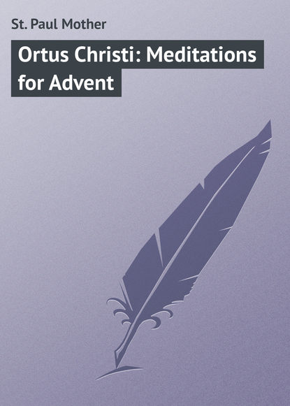 Скачать книгу Ortus Christi: Meditations for Advent