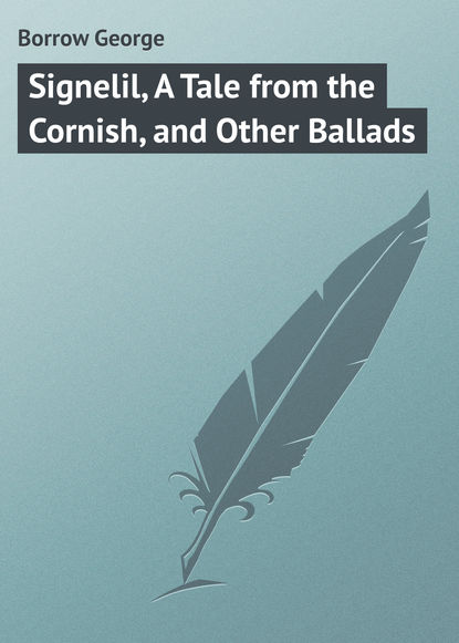Скачать книгу Signelil, A Tale from the Cornish, and Other Ballads