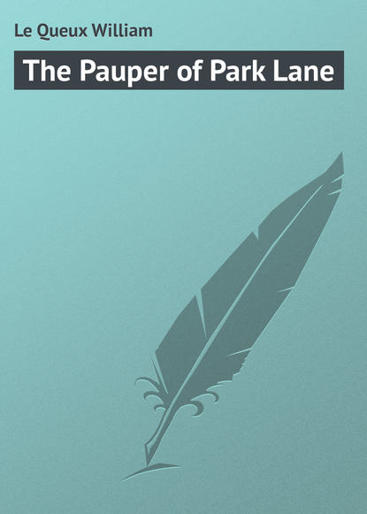 Скачать книгу The Pauper of Park Lane