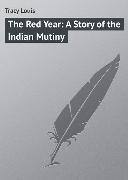 Скачать книгу The Red Year: A Story of the Indian Mutiny