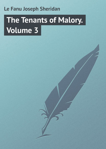 Скачать книгу The Tenants of Malory. Volume 3