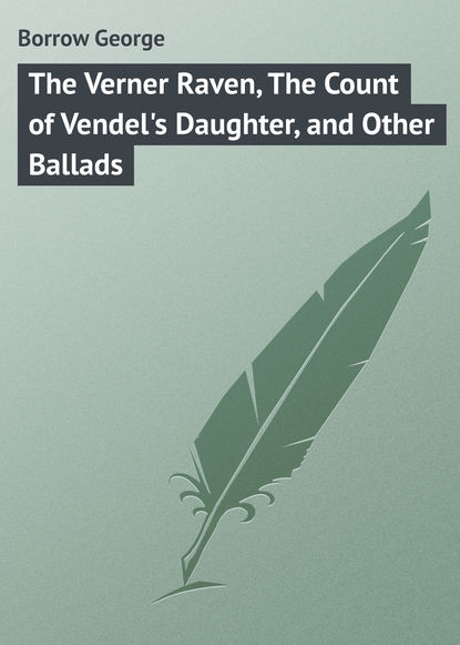 Скачать книгу The Verner Raven, The Count of Vendel's Daughter, and Other Ballads