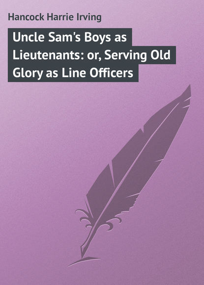 Скачать книгу Uncle Sam&apos;s Boys as Lieutenants: or, Serving Old Glory as Line Officers