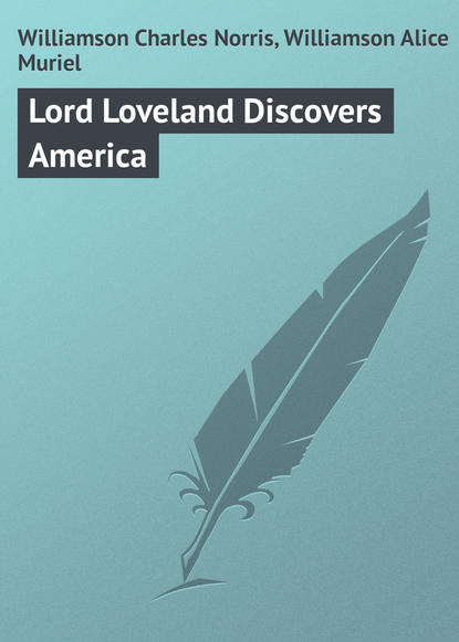 Скачать книгу Lord Loveland Discovers America