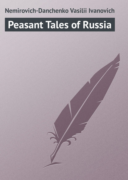Скачать книгу Peasant Tales of Russia