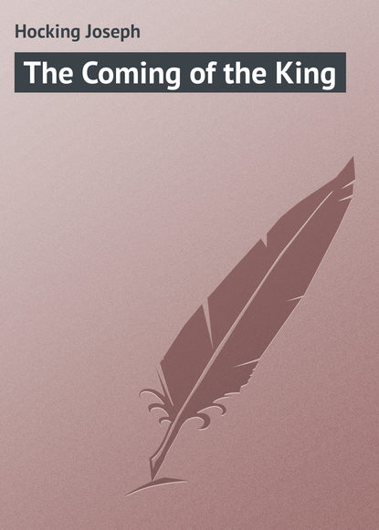 Скачать книгу The Coming of the King