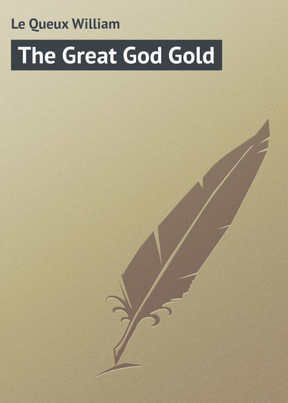 Скачать книгу The Great God Gold