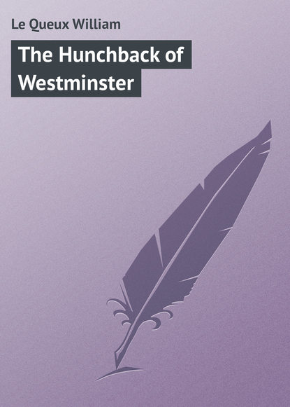 Скачать книгу The Hunchback of Westminster