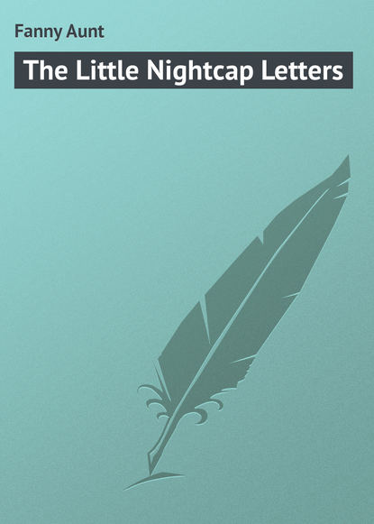 Скачать книгу The Little Nightcap Letters