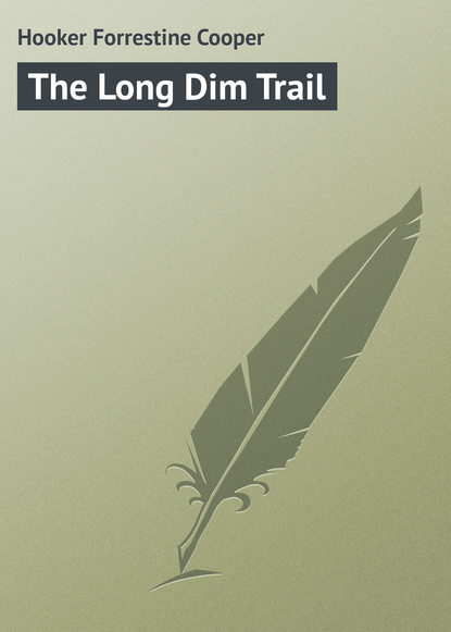 Скачать книгу The Long Dim Trail