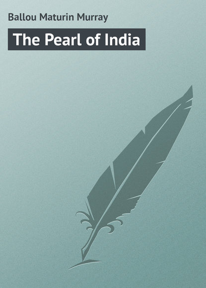 Скачать книгу The Pearl of India