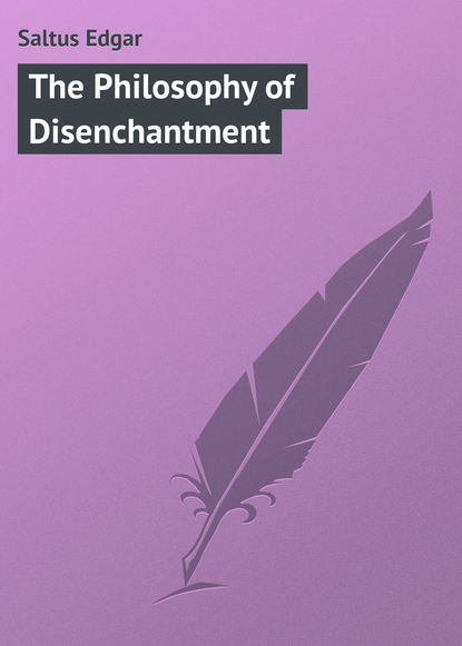 Скачать книгу The Philosophy of Disenchantment