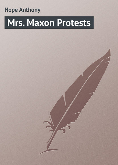 Скачать книгу Mrs. Maxon Protests